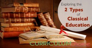 Exploring the 2 Types Classical Education is an in-depth look at the foundations of classical education as well as the similarities and differences.