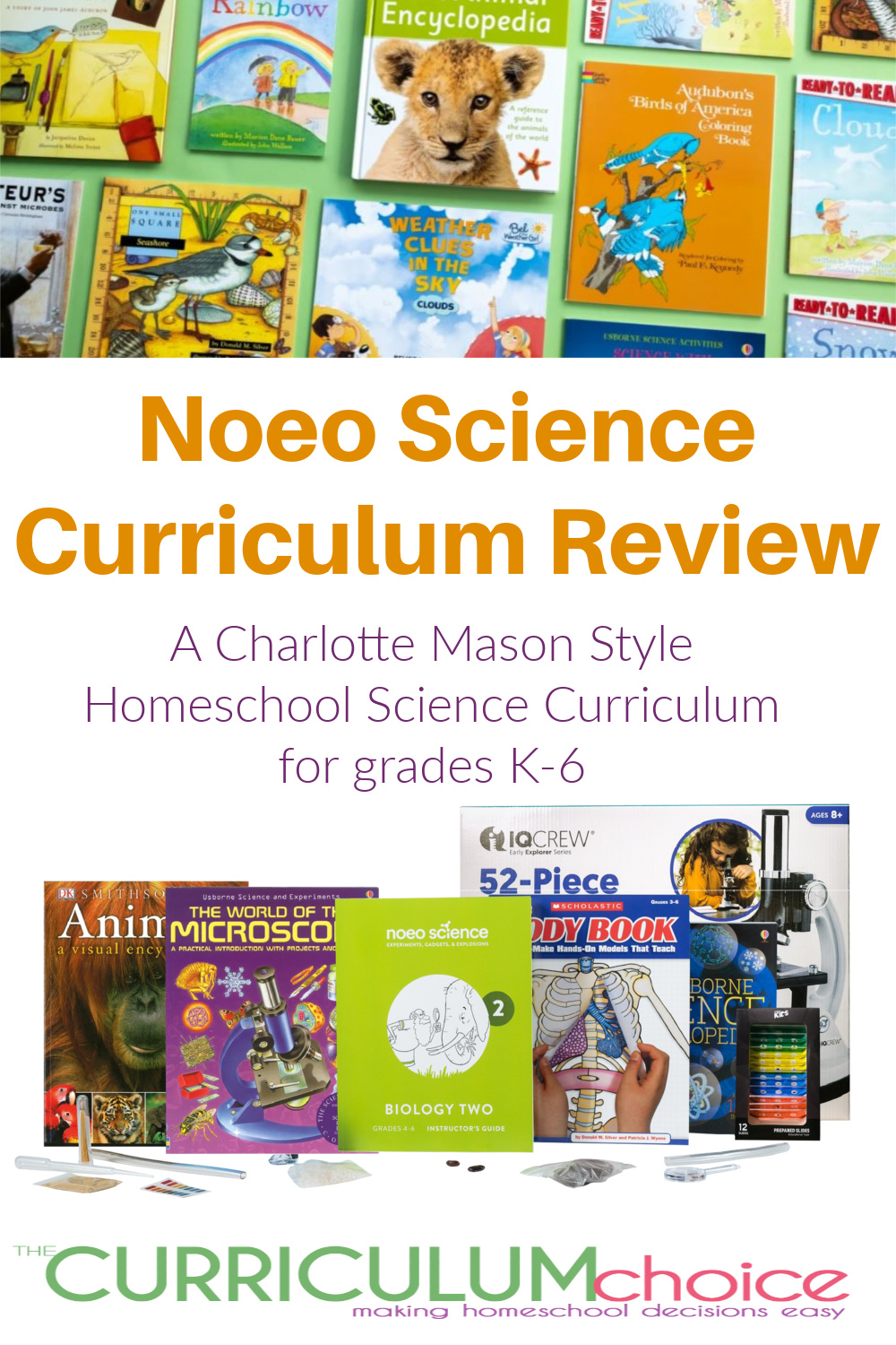 Noeo Science is a Charlotte Mason style, literature based science curriculum offered in biology, chemistry or physics for grades K-6. A review from The Curriculum Choice.