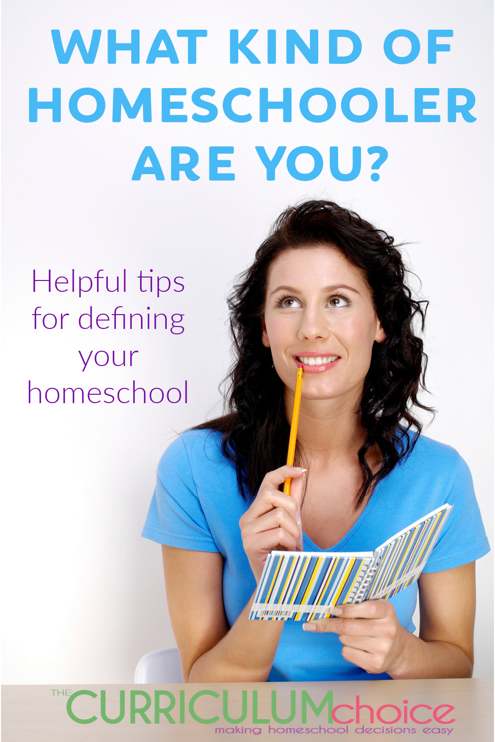 What Kind of Homeschooler Are You? Helpful tips for defining your homeschool and choosing curriculum that suits your needs.