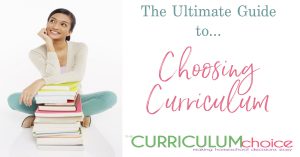 In this Ultimate Guide to Choosing Homeschool Curriculum you will find all the advice and tips on Choosing Curriculum from our veteran team of homeschoolers both past and present here at The Curriculum Choice.