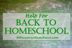 Back to Homeschool Help at Curriculum Choice