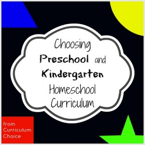Choosing Preschool and Kindergarten Homeschool Curriculum from Curriculum Choice