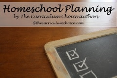 Homeschool Planning Help from Curriculum Choice authors 240 www.thecurriculumchoice.com