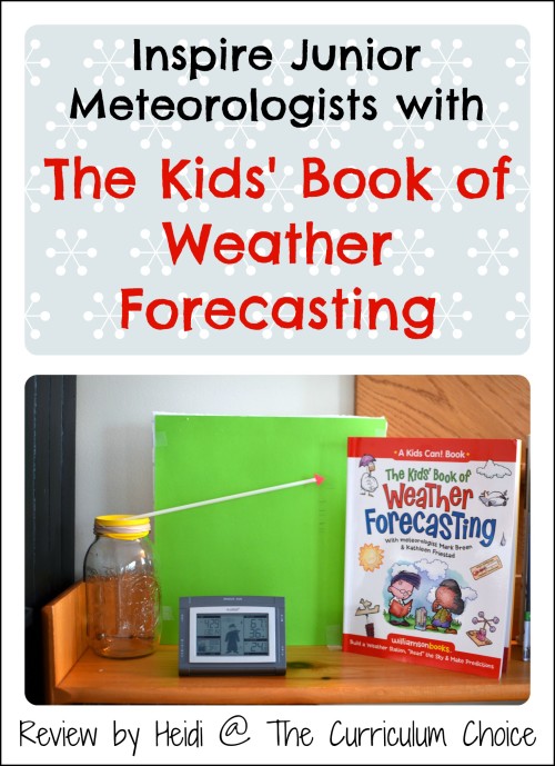 Do you have any budding meteorologists in your home? Have you been taking extra notice of the weather lately due to unusual storms or frigid temperatures? Are you trying to find ideas for nature study when it's too cold to be outside, or maybe looking for a fun science unit study? Well, The Kids' Book of Weather Forecasting might be just the thing!