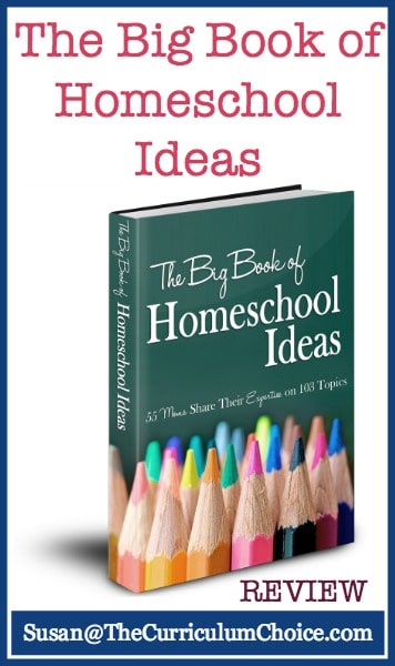 The Big Book of Homeschool Ideas: 55 Moms Share Their Expertise on 103 Topics