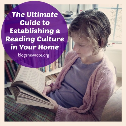 Blog, She Wrote: The Ultimate Guide to Establishing a Reading Culture in Your Home