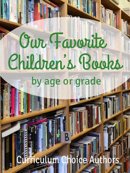 A fantastic list of favorite children's books by age or grade. A wonderful collection by veteran homeschoolers at The Curriculum Choice.