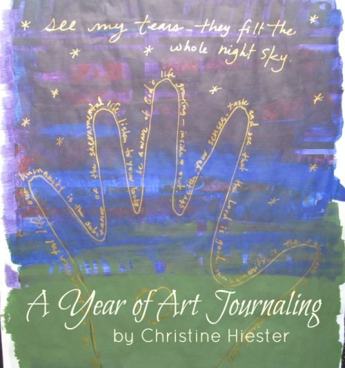 A Year of Art Journaling by Christine Hiester