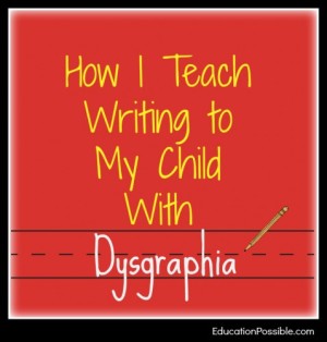 How I Teach Writing to My Child with Dysgraphia