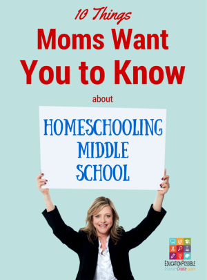 10 Things Moms Want You to Know About Homeschooling Middle School - Education Possible