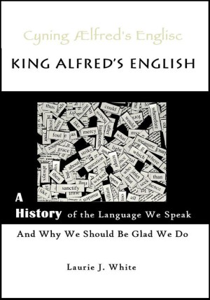 King Alfred’s English is a ‘living book’, suitable to teach and inspire simultaneously.