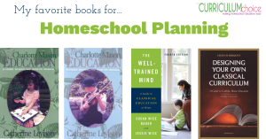 These books for homeschool planning are ones you can use and return to every year for encouragement and guidance for your family.