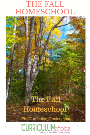 The Fall Homeschool by The Curriculum Choice authors