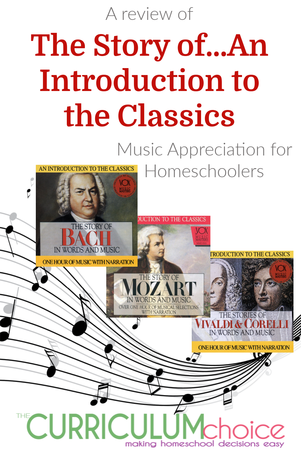 The Story Of...An Introduction to the Classics are music CDs with simple biographies and information about the music that allow you to easily incorporate music appreciation into your homeschool. from The Curriculum Choice