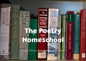 As homeschoolers we have the opportunity to introduce it to our children in such a way that they will enjoy and be inspired by it for the rest of their lives. The authors at The Curriculum Choice share their favorite poems and poetry resources so that your family, too, can enjoy poetry as you homeschool. We share with you the poetry homeschool.
