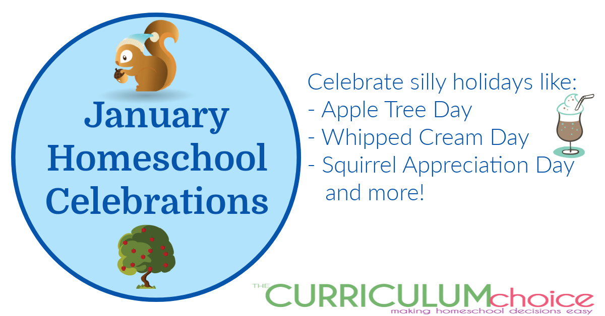 January Homeschool Celebrations - Celebrate silly holidays like Whipped Cream Day, Squirrel Appreciation Day, and Apple Tree Day!