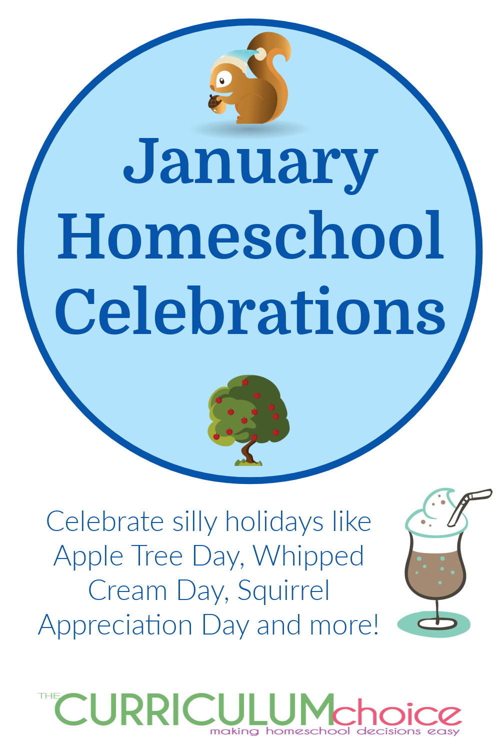January Homeschool Celebrations - Celebrate silly holidays like Whipped Cream Day, Squirrel Appreciation Day, and Apple Tree Day!