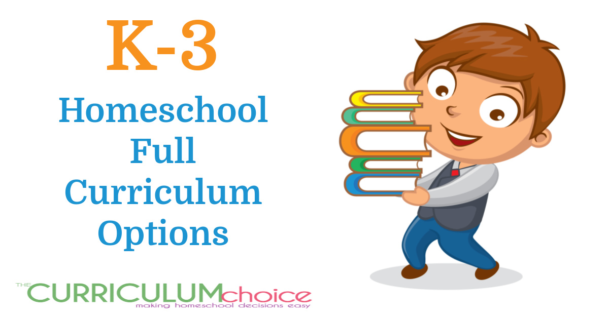 K-3 Homeschool Full Curriculum Options from The Curriculum Choice