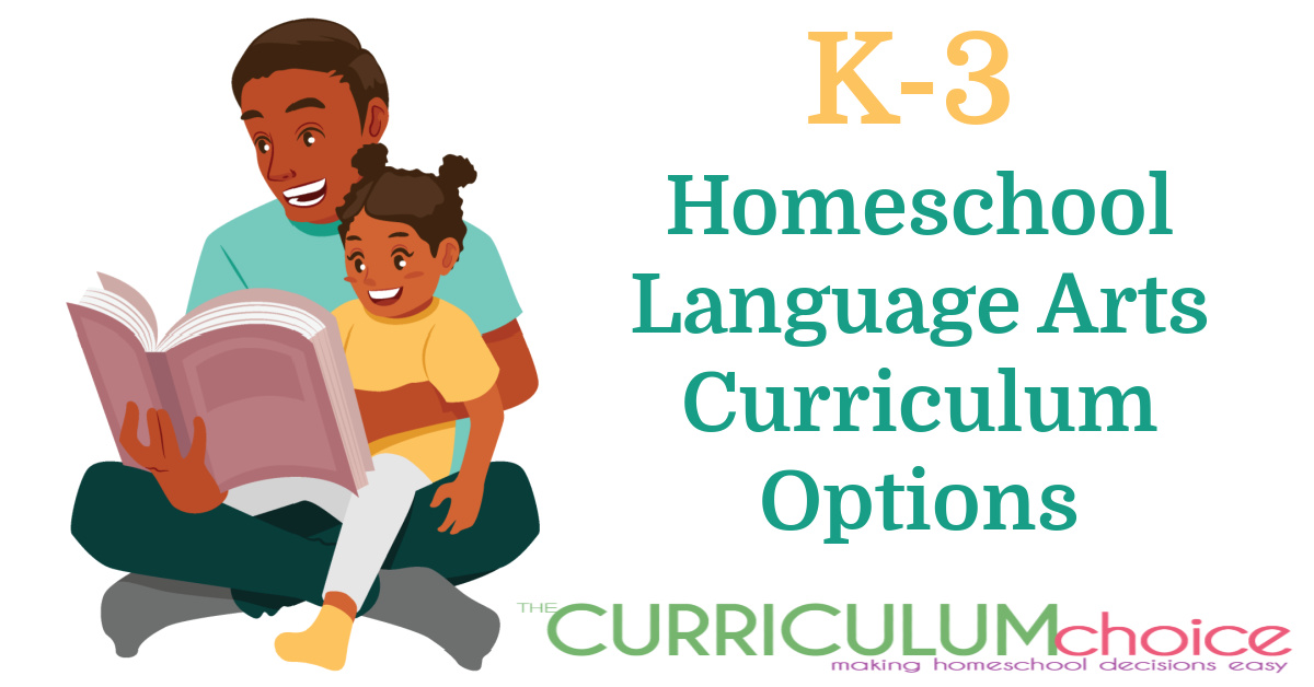 K-3 Homeschool Language Arts Curriculum Options from The Curriculum Choice