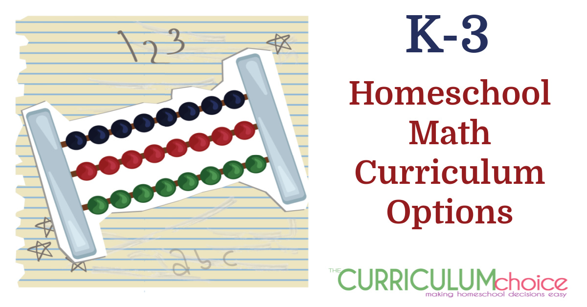 K-3 Homeschool Math Curriculum Options from The Curriculum Choice