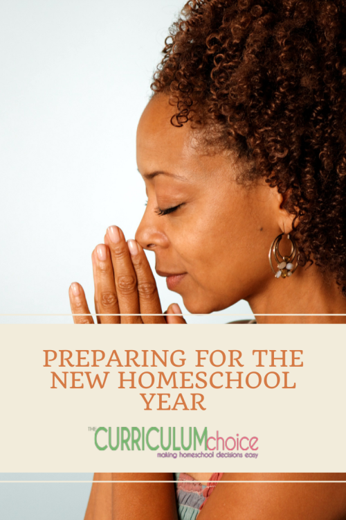 Prayfully preparing your heart for the new homeschool year planning the new homeschool year