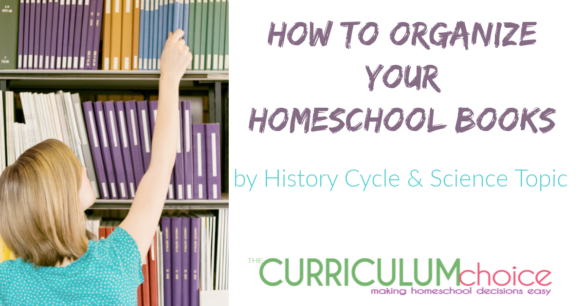 Make better use of your book collection by organizing your homeschool books by history period and 4 year science cycle.